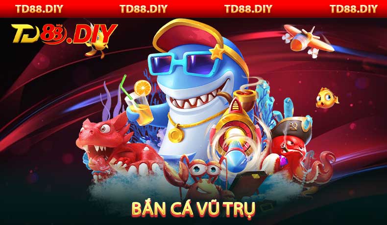 Bắn Cá Vũ Trụ